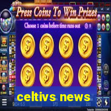 celtivs news